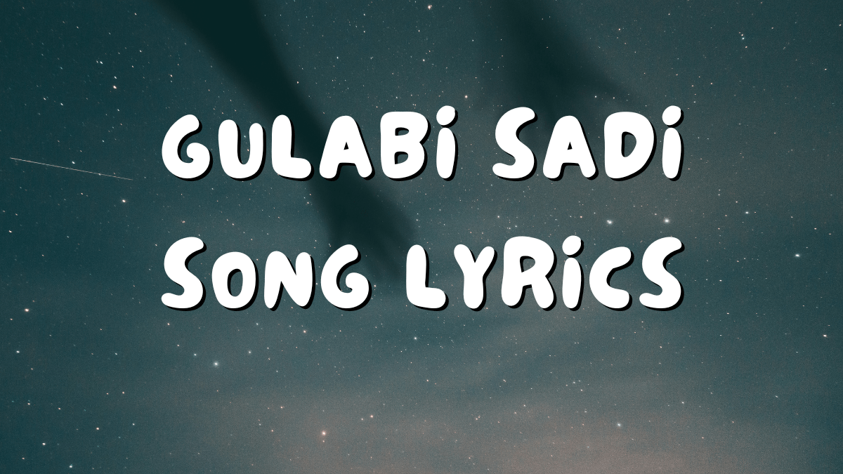 Gulabi Sadi Lyrics